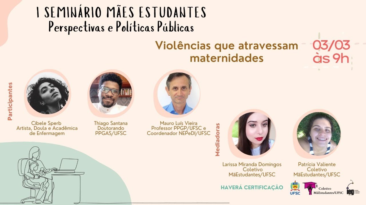 Mesa 4 - Violências que atravessam maternidades - I Seminário Mães Estudantes