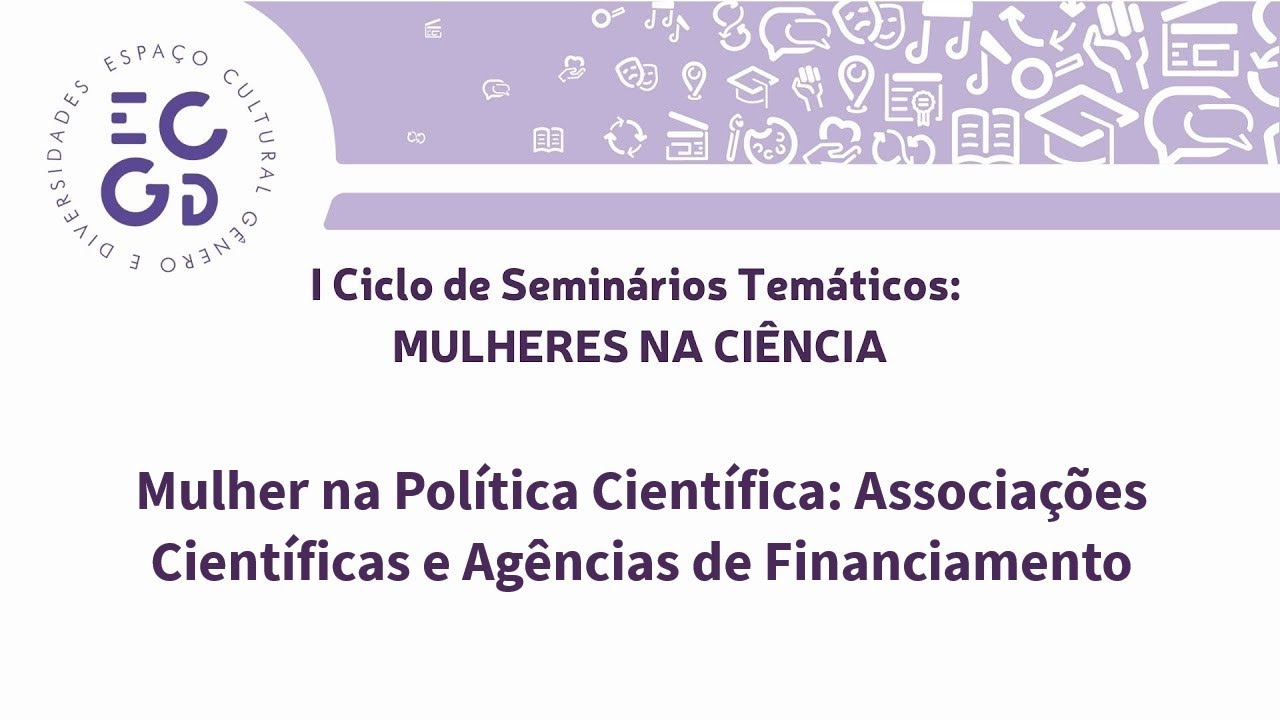 I Ciclo de Seminários Temáticos – Mulher na Política Científica