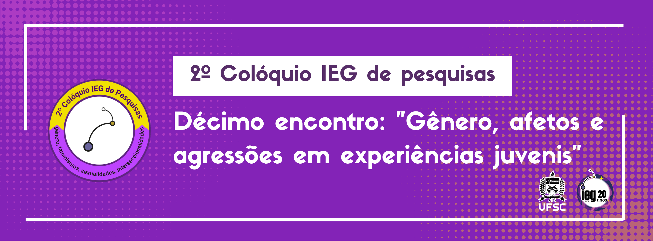 Em maio o 2º Colóquio abordará “Gênero, afetos e agressões em experiências juvenis”