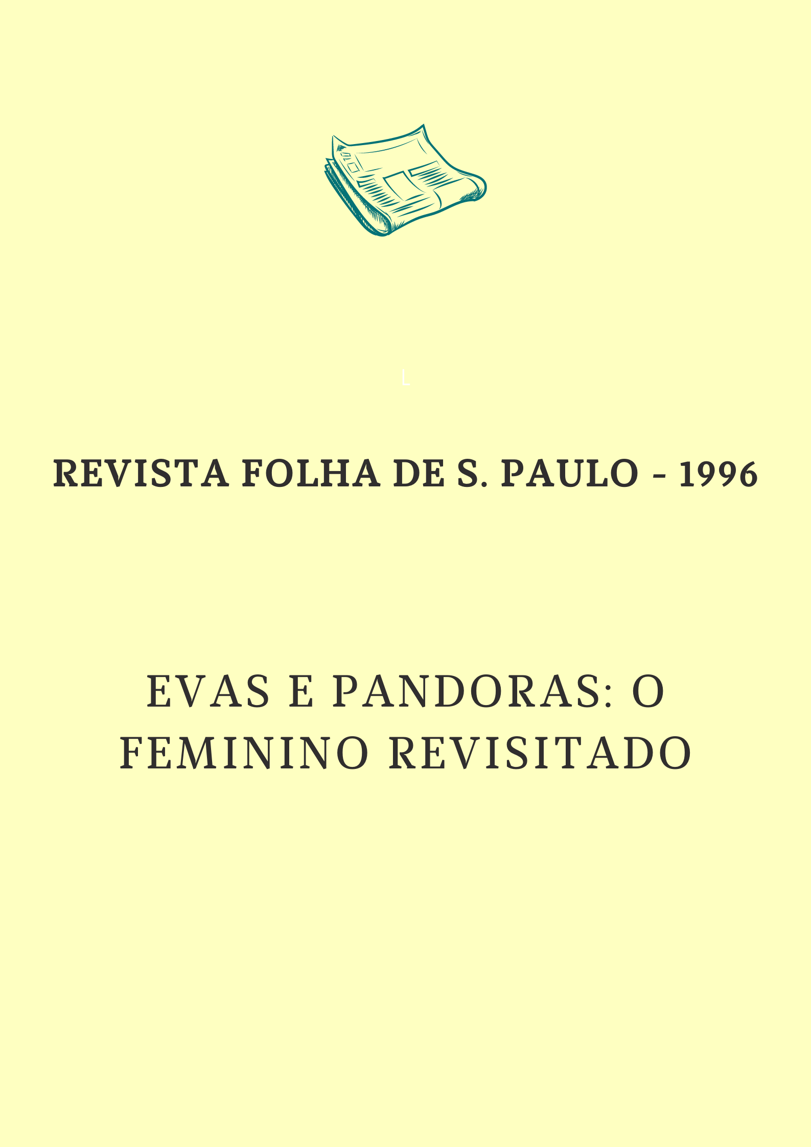 Evas e Pandoras: o Feminino revisitado