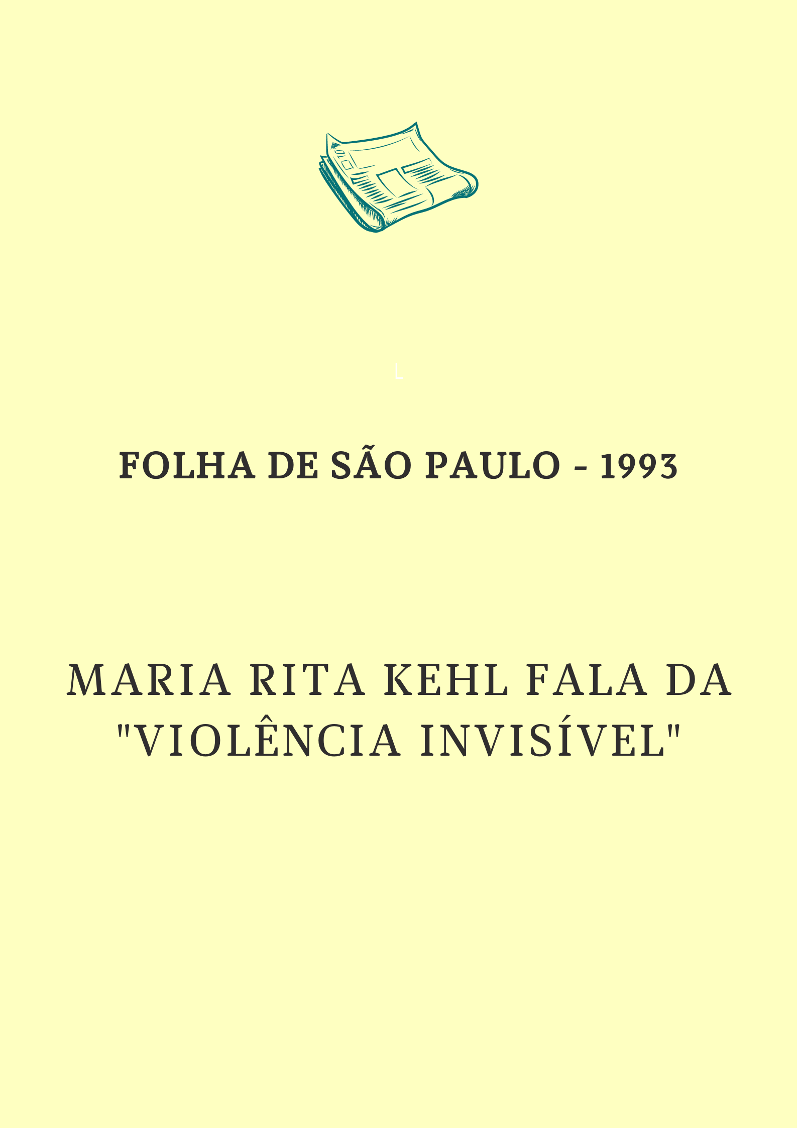Maria Rita Kehl fala da "violência invisível"