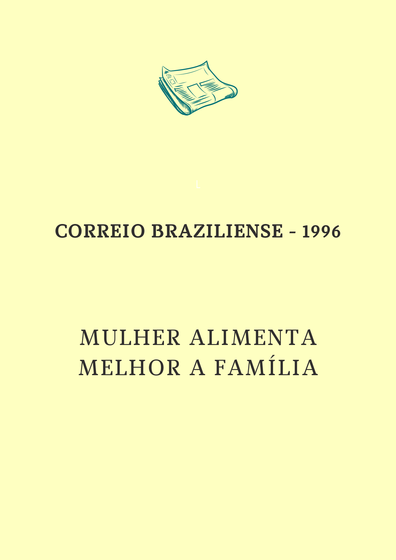 Mulher alimenta melhor a família