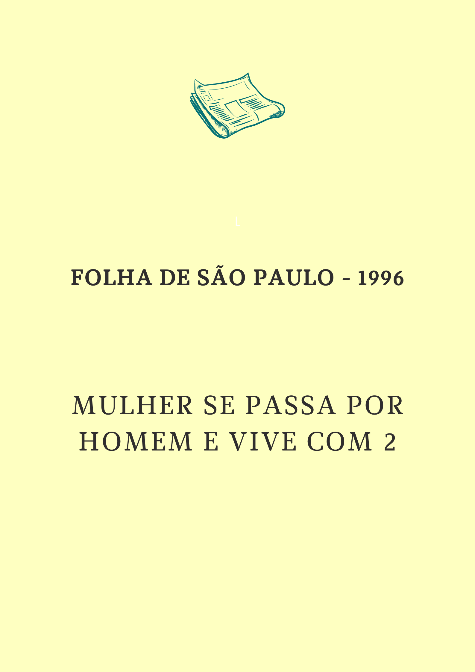Mulher se passa por homem e vive com 2