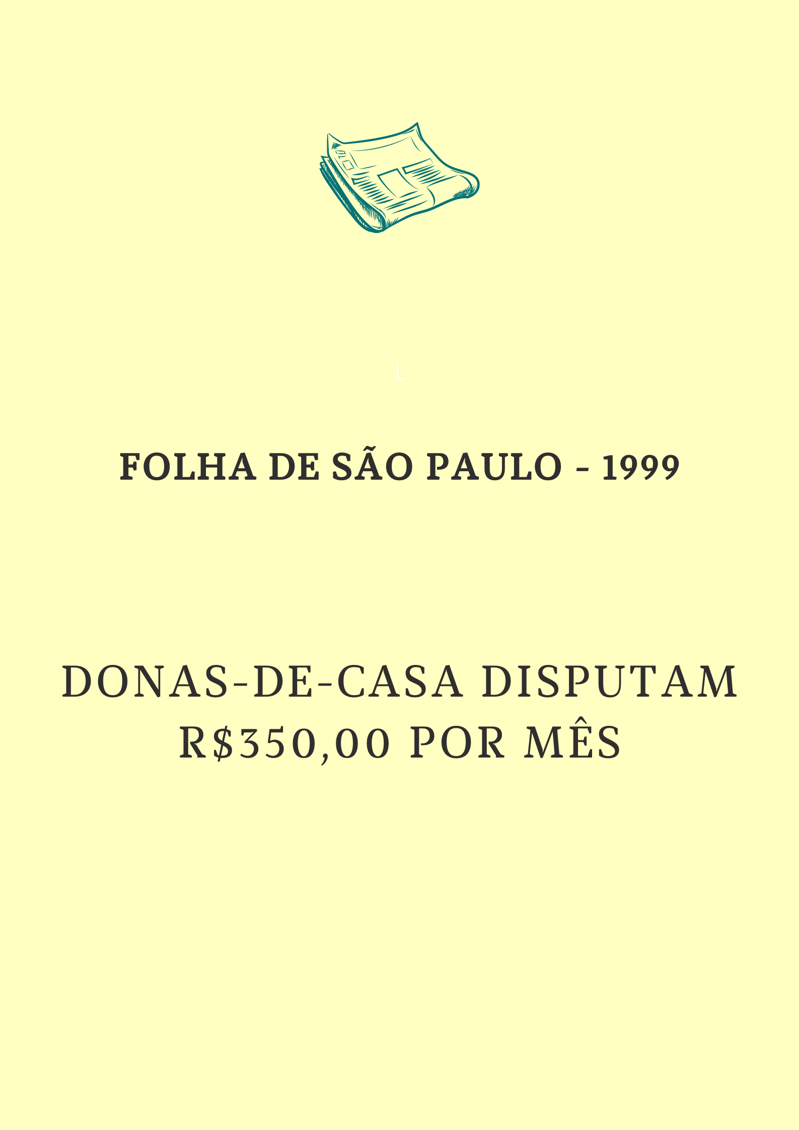 Donas-de-casa disputam R$350,00 por mês