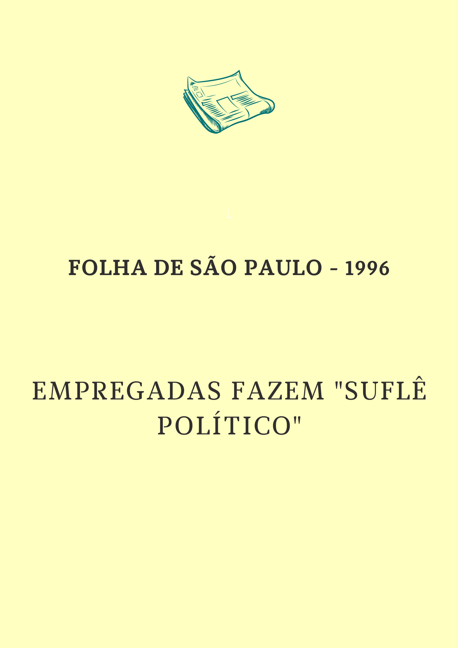 Empregadas fazem "suflê político"