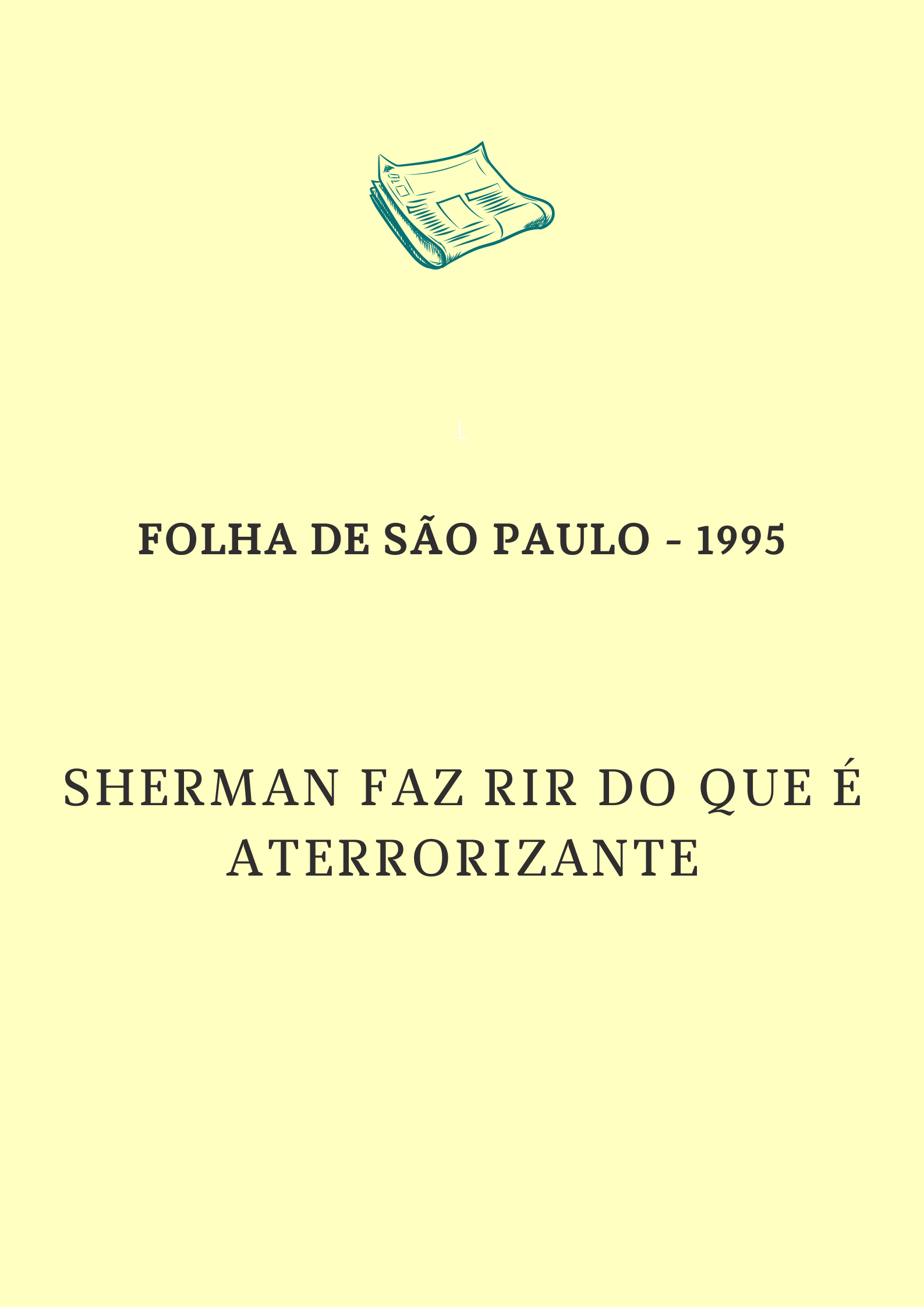 Sherman faz rir do que é aterrorizante