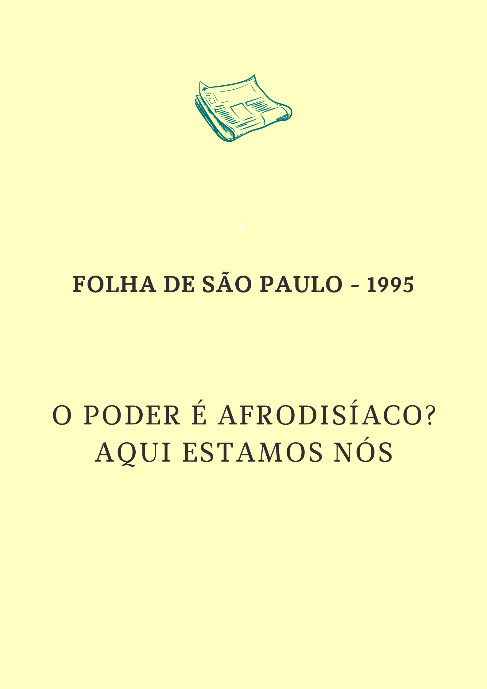 O poder é afrodisíaco? Aqui estamos nós