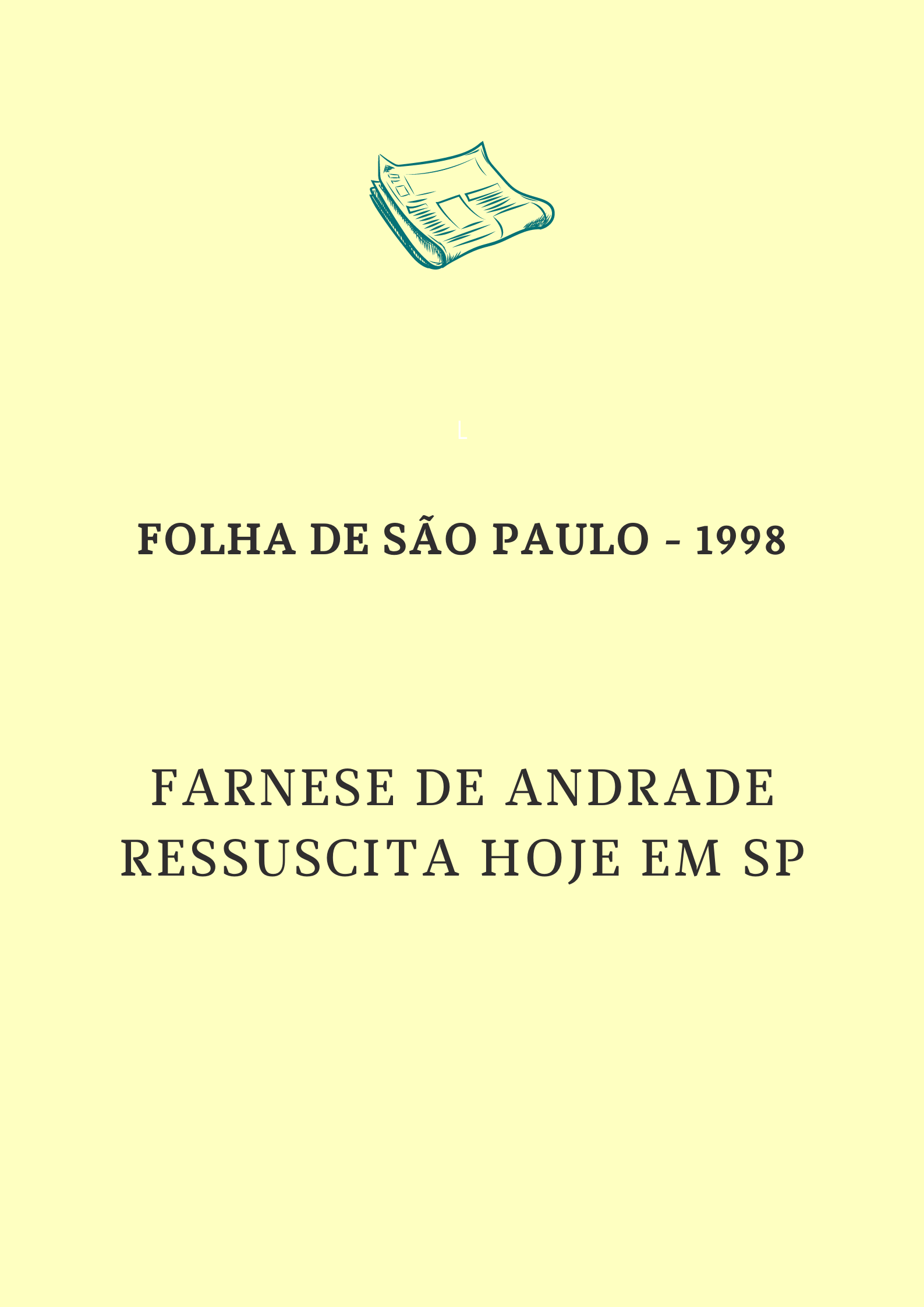 Farnese de Andrade ressuscita hoje em SP