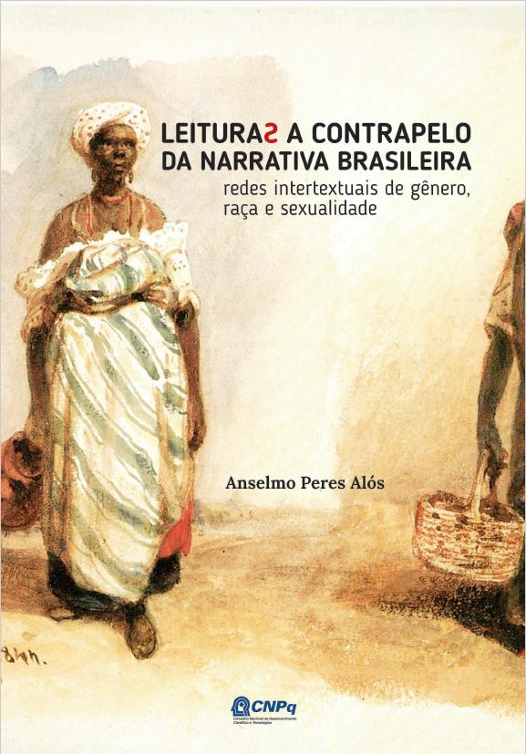 Leituras a contrapelo da narrativa brasileira: redes intertextuais de gênero, raça e sexualidade