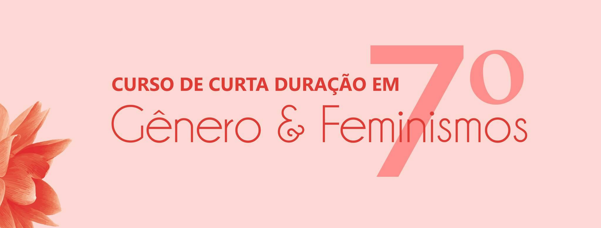 7ª Edição Curso de Curta Duração em Gênero e Feminismo
