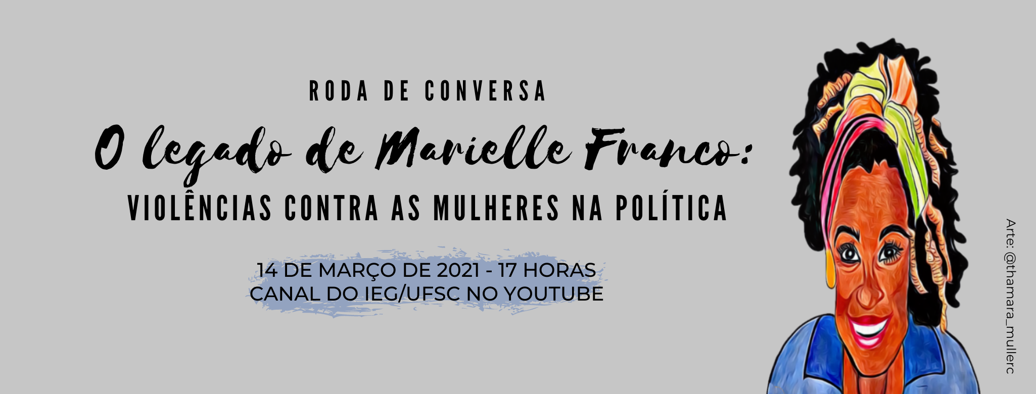 Roda de Conversa - O Legado de Marielle Franco: Violências contra as Mulheres na Política