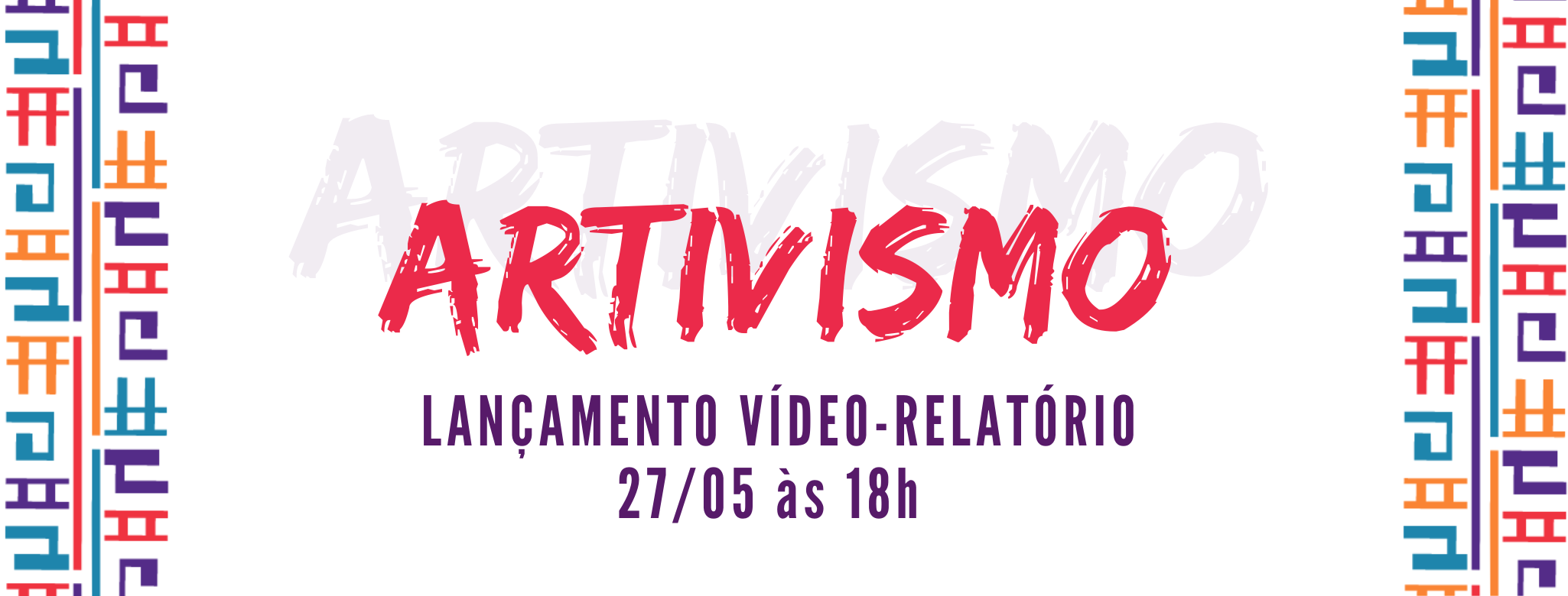 Lançamento do Vídeo-Relatório do Projeto Artivismo