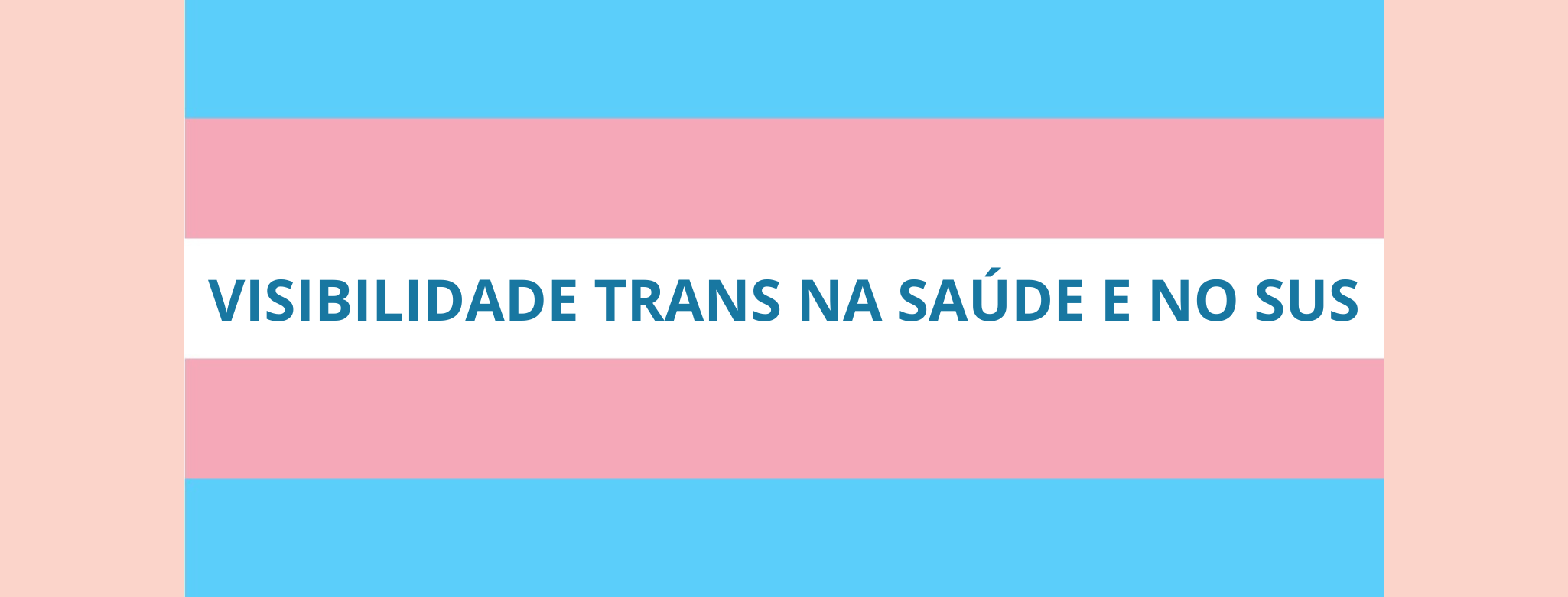 Visibilidade trans na saúde e no SUS