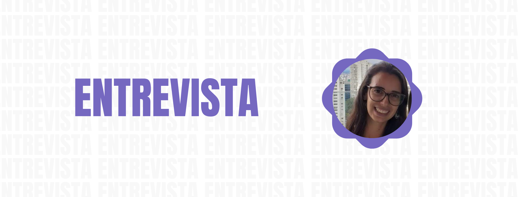 ENTREVISTA - Conhecendo a equipe do IEG